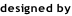 designed by