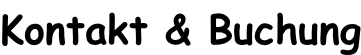 Kontakt & Buchung