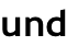 und